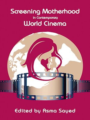cover image of Screening Motherhood in Contemporary World Cinema